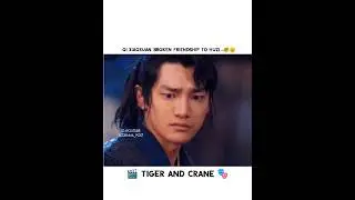 " I'm The One Who Hurt You "..😥😟 || 🎬~Tiger And Crane 🎭 || #cdramashorts