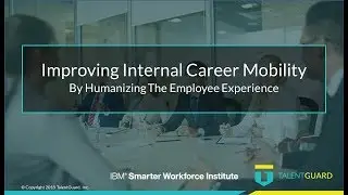 Improving Internal Career Mobility By Humanizing The Employee Experience