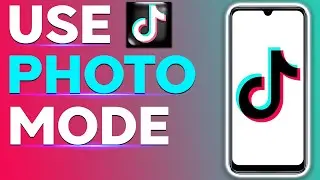 How to Use TikTok Photo Mode