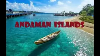 Andaman Islands Tourism Video | Exploring the beauty of Andaman Islands, India