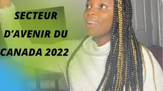 Quels métiers ou formation choisir pour ton immigration au Canada en 2022 / C’facile