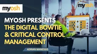 myosh Presents The Digital Bowtie and Critical Control Management