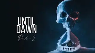 UNTIL DAWN REMAKE - Chapter 1  |  PART 2 Gameplay Walkthrough  |  [NO COMMENTARY]