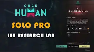 LEA RESEARCH LAB | POWER SURGE | SOLO PRO | ONCE HUMAN