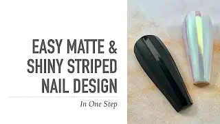Easy One Step Matte and Shiny Striped Nail Design