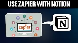 How To Use Zapier With Notion 2025! (Full Tutorial)