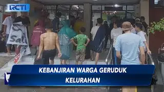 Ratusan Warga Geruduk Kantor Kelurahan Lubang Buaya, Kesal karena Kebanjiran - SIS 10/09