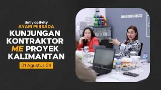 #dailyactivity By AYARI PERSADA - KUNJUNGAN KONTRAKTOR ME UNTUK MEMBAHAS PROYEK SERUYAN KALTENG