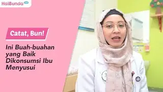 Catat, Bun! Ini Buah-buahan yang Baik Dikonsumsi Ibu Menyusui