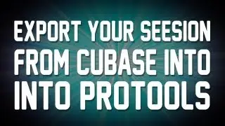 Cubase/Pro Tools - Export Your Session From Cubase into Pro Tools!