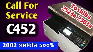 Call For Service C452 Toshiba 2523a 2303a Photocopy Machine