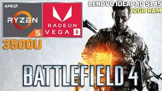 Battlefield 4 | Ryzen 5 3500U | VEGA 8 | 12GB RAM | 35W TDP [Lenovo Ideapad S145]
