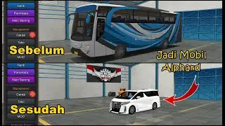 CARA GANTI MOBIL DI BUS SIMULATOR INDONESIA JADI ALPHARD
