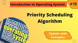 Priority Scheduling Algorithm with Example | Operating System