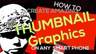 Fastest Way to Make EPIC Thumbnail Graphics Thumb nail tutorial 5 Minutes on ANY SMART Phone  FREE