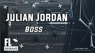 Julian Jordan - Boss (FL Studio Remake + FLP)