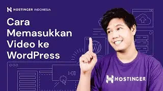 Cara Memasukkan Video ke WordPress dengan Mudah