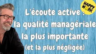 Active Listening: The Most Important and Neglected Managerial Quality - Gaël Chatelain-Berry