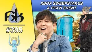 Xbox Sweepstakes & FFXIV x FFXVI Crossover | SoH | #395