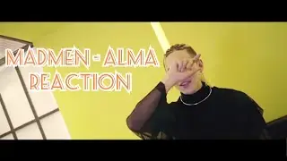 MADMEN - ALMA\ REACTION - ЭТО СОВЕРШЕННО ЧТО-ТО НОВОЕ...