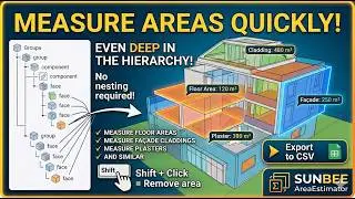 Measure Areas in SketchUp FAST (Even Deep in Nested Groups!) | SUNBEE AreaEstimator