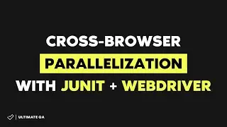 Cross-Browser Parallelization with Junit + WebDriver