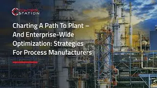 Charting a Path to Plant - and Enterprise-Wide Optimization: Strategies for Process Manufacturers