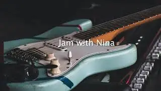 Jam with Nina