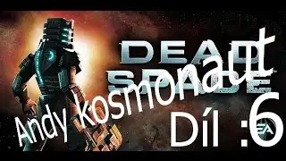 Dead Space Díl 6