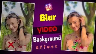 Instagram Background Blur Effect 🔥| Blur Video Background| Mr Loqman