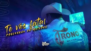 Te ves fatal - El Trono de México - Palenque de Metepec en vivo