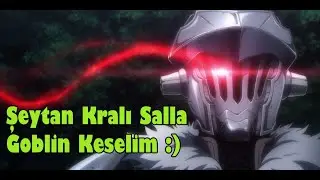 Goblinlerle Kafayı bozmuş Kahraman I Goblin Slayer inceleme