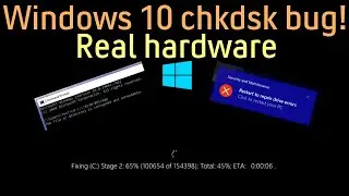 Windows 10 chkdsk bug on real hardware!