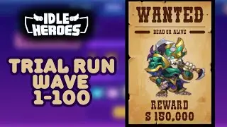 IDLE HEROES - FANTASY ARCADE TRIAL RUN WAVE 1 TO 100