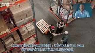 Logistique Moderne : L'Évolution des Entrepôts en Île-de-France