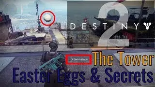 Destiny 2 - The Tower (Easter Eggs & Secrets)