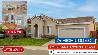 74 Highridge Ct, American Canyon, CA | KasamaSells.com #americancanyonhomesforsale #realestate
