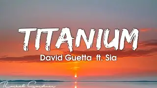 David Guetta - Titanium (Lyrics) ft. Sia
