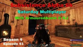 Subsistence Multiplayer | Alpha 64  | Season 4 Episode 41 with ArmouredAnnie and KJ