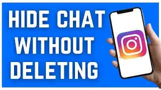 HOW TO HIDE INSTAGRAM CHATS WITHOUT DELETING (2023)