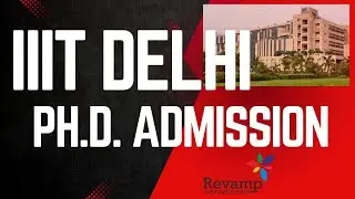 IIIT Delhi | Ph.D. Admission | Revamp Ed
