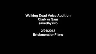 savedbyziro's Voice Audition for The Walking Dead Pt.3