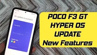 Poco F3 GT Hyper OS Update New Features | Hyper OS Poco F3 GT Not Receive | Hyper OS Poco F3 GT Bugs