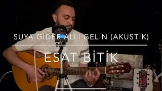 Suya Gider Allı Gelin ( Akustik )