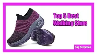 Top 5 Best  Walking Shoe | You can buy in 2021