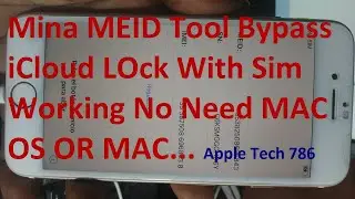 Mina MEID iCloud Bypass With Sim Working No Need MAC or MAC OS Apple Tech 786