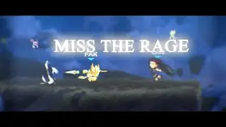 MISS THE RAGE -  Brawlhalla edit