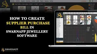 How To Create Supplier Purchase Bill In SwarnApp Jewellery Software