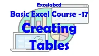 Excel Table Maestro | Video 17: Crafting and Utilizing Tables for Dynamic Data Management