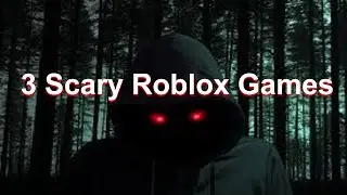 3 Creepy Roblox Games